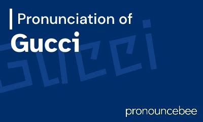 gucci original pronunciation.